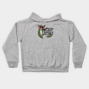 Fairies don't believe in you either Kids Hoodie